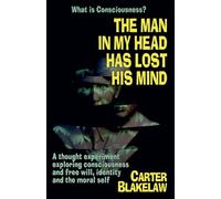 The Man in My Head Has Lost His Mind (What is Consciousness?): 1 (Sentience)