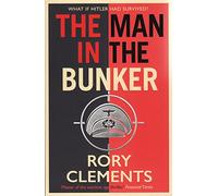 The Man in the Bunker: The bestselling spy thriller that asks what if Hitler had survived?