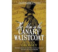 The Man in the Canary Waistcoat: 2 (The Sam Plank Mysteries)
