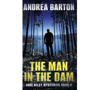 The Man in the Dam: 3 (The Jade Riley Mysteries)