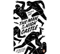 Philip K. Dick The Man in the High Castle (Paperback) Penguin Essentials