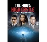 The Man in the High Castle: Creating the Alt World – Titan Books