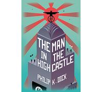 The Man In The High Castle – Philip K. Dick