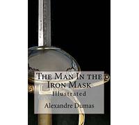 The Man In the Iron Mask: Illustrated