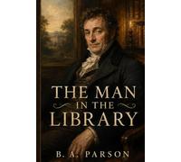 The Man in the Library: Mr. Bennet and the Family He Failed to Protect - A Pride and Prejudice retelling