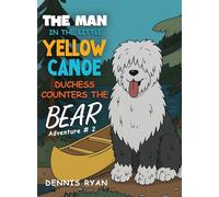 The Man in the Little Yellow Canoe: Duchess Counters The Bear (Adventure 2)