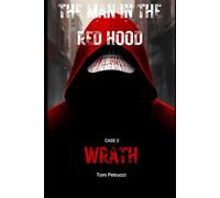 The Man in the Red Hood Case 2: Wrath: This is the 3rd book and technically second case. (The 7 Sins of Murder: An Autistic Meth Addict Detective Series)