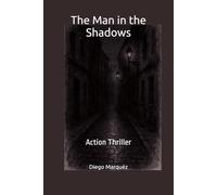 The Man in the Shadows: Action Thriller (Weber & Co. - The Reporter's Cases)