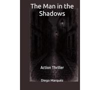 The Man in the Shadows: Action Thriller (Weber & Co. - The Reporter's Cases)