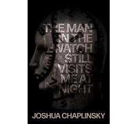 The Man in the Watch Still Visits Me at Night