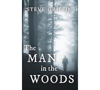 The Man in the Woods: A chilling psychological thriller with a dark twist