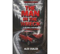 The Man in the Wreck: A life ends. A film begins.