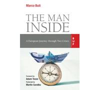The Man Inside: A European Journey through Two Crises