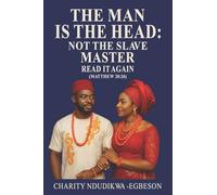 THE MAN IS THE HEAD: NOT THE SLAVE MASTER Read It Again: Read it Again. Matthew 20:26
