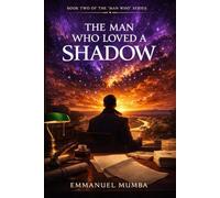 The Man Loved a Shadow (The Man Who.....)