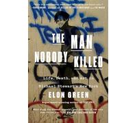 The Man Nobody Killed: Life, Death, and Art in Michael Stewart's New York