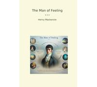 The Man of Feeling (Classic Books)