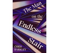 The Man on the Endless Stair: A fantastical, page-turning locked room mystery