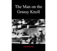 The Man on the Grassy Knoll by Anonymous (2011-09-07)