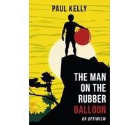 The Man on the Rubber Balloon: or Optimism. The new, explosive globe-spanning thriller set in Latin America: 1 (The Colombian Connection)