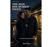 The Man She Buried Twice: A Military Amnesia Romance (Velvet Wounds)