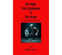 The Man, The Cockroach & The Alien: A Collection of Five Stories