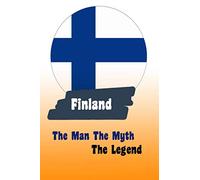 The Man, The Myth, Finland Flag The Legend, Lined Notebook,Journaling, Cute Funny Doodling or Sketching: Sunset Personalized Gift Idea for Finnish ... Inexpensive Christmas Gift, 120 Page, 6x9