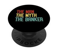 The Man the Myth the Banker PopSockets Adhesive PopGrip
