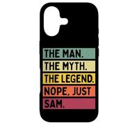 The Man The Myth The Legend NOPE Just Sam Funny Quote Case for iPhone 17