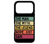 The Man The Myth The Legend NOPE Just Sam Funny Quote Case for iPhone 17 Pro