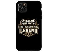 The Man The Myth The Truck Driving Legend Trucker Driver Fun Case for iPhone 11 Pro Max
