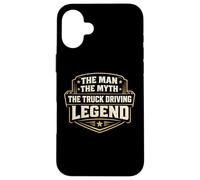 The Man The Myth The Truck Driving Legend Trucker Driver Fun Case for iPhone 16 Plus