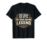 The Man The Myth The Truck Driving Legend Trucker Driver Fun T-Shirt