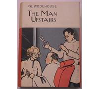 The Man Upstairs (Everyman's Library P G WODEHOUSE)