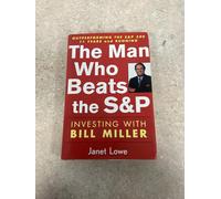The Man Who Beats the S&P: Investing with Bill Miller