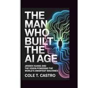 The Man Who Built the AI Age: Jensen Huang and the Vision Powering the World’s Smartest Machines