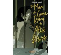 The Man Who Came Down the Attic Stairs