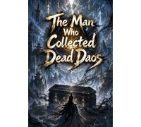 The Man Who Collected Dead Daos