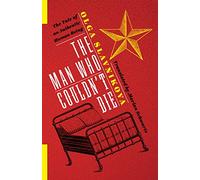 The Man Who Couldn`t Die - The Tale of an Authentic Human Being (Russian Library)