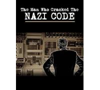The Man Who Cracked the Nazi Code