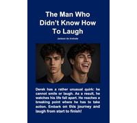 The Man Who Didn’t Know How To Laugh