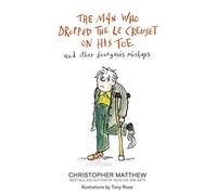 The Man Who Dropped the Le Creuset on His Toe and Other Bourgeois Mishaps by Matthew, Christopher (November 7, 2013) Hardcover