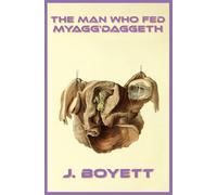 The Man Who Fed Myagg'daggeth