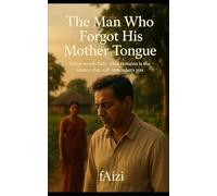 The Man Who Forgot His Mother Tongue: When words fade, what remains is the silence that still remembers you.