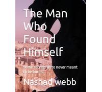 The Man Who Found Himself: Some secrets were never meant to be buried.