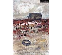 The Man Who Had All The Luck (Modern Plays)