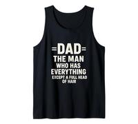 The Man Who Has Everything Except A Full Head of Hair Dad Tank Top