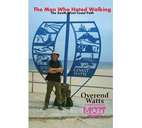 The Man Who Hated Walking: The South West Coast Path