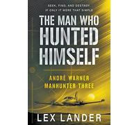 The Man Who Hunted Himself: 3 (André Warner, Manhunter)