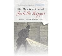 The Man Who Hunted Jack the Ripper: Edmund Reid and the Police Perspective